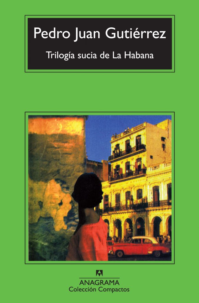 Portada del libro Trilogía Sucia de La Habana. Historias de Pedro Juan Gutiérrez publicadas por Editorial Anagrama.
